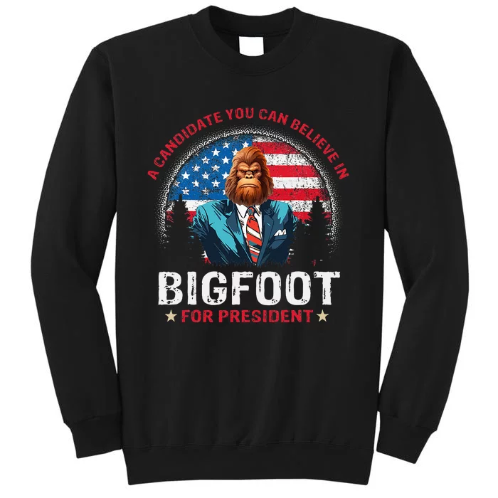 Bigfoot For President Believe Vote Elect Sasquatch Candidate Tall Sweatshirt