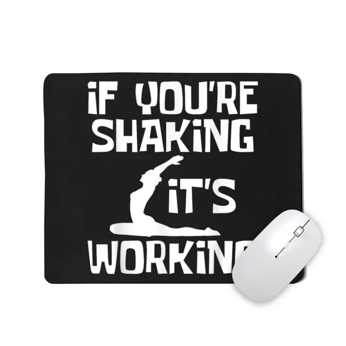 _brand Funny Pilates Shirts If YouRe Shaking ItS Working Pilates Fitness Ins Mousepad