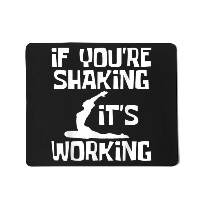 _brand Funny Pilates Shirts If YouRe Shaking ItS Working Pilates Fitness Ins Mousepad