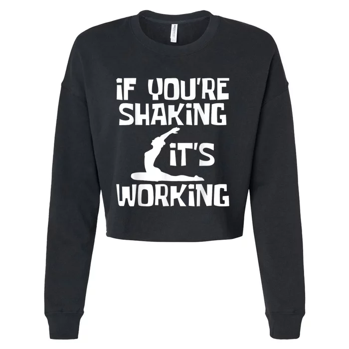 _brand Funny Pilates Shirts If YouRe Shaking ItS Working Pilates Fitness Ins Cropped Pullover Crew