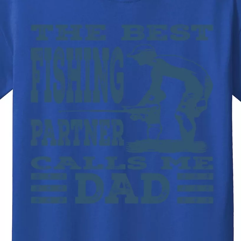 Best Fishing Partner Calls Me Dad FatherS Day Fishing Dad Cute Gift Kids T-Shirt