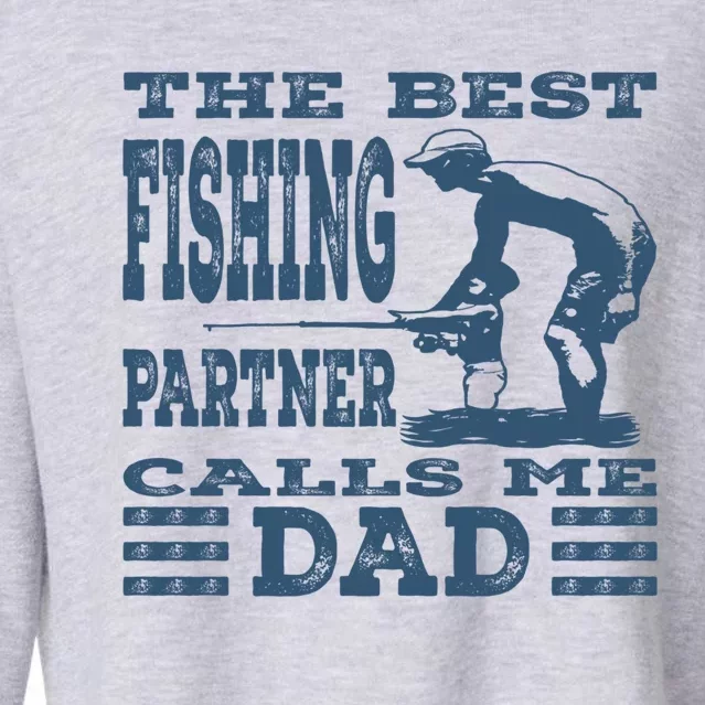 Best Fishing Partner Calls Me Dad FatherS Day Fishing Dad Cute Gift Cropped Pullover Crew