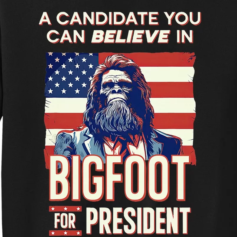 Bigfoot For President Believe Vote Elect Sasquatch Candidate Sweatshirt