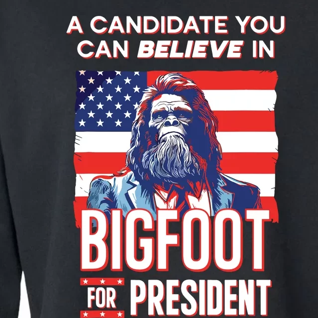 Bigfoot For President Believe Vote Elect Sasquatch Candidate Cropped Pullover Crew