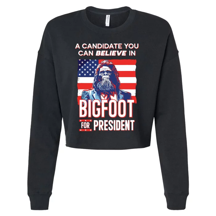 Bigfoot For President Believe Vote Elect Sasquatch Candidate Cropped Pullover Crew