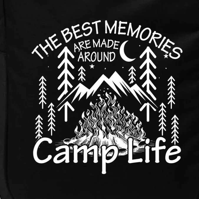 Bonfires Fire Pit Camping Best Memories Made Around Campfire Funny Gift Impact Tech Backpack