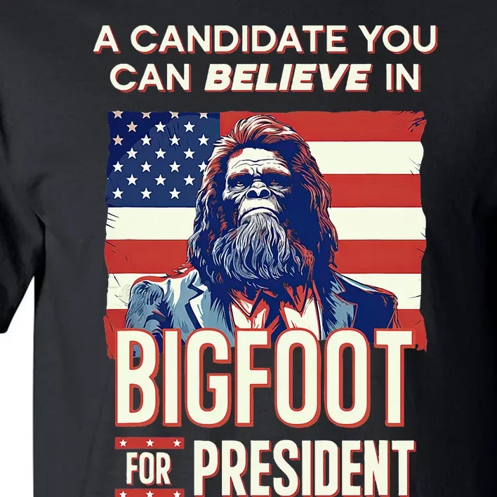 Bigfoot For President Believe Vote Elect Sasquatch Candidate Tall T-Shirt