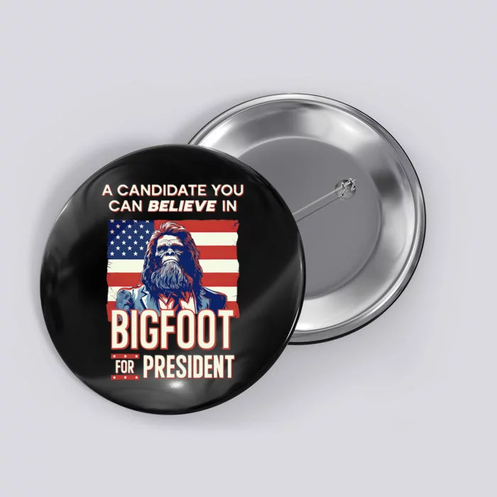 Bigfoot For President Believe Vote Elect Sasquatch Candidate Button