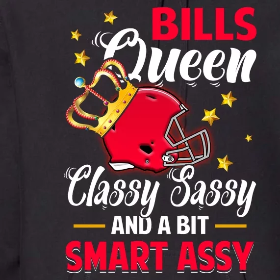 Buffalo Football Queen Classy Sassy And A Bit Smart Assy Premium Hoodie