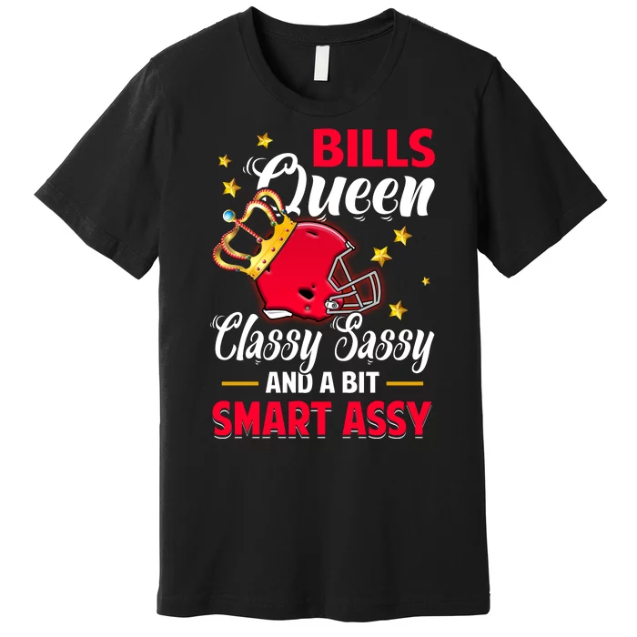 Buffalo Football Queen Classy Sassy And A Bit Smart Assy Premium T-Shirt