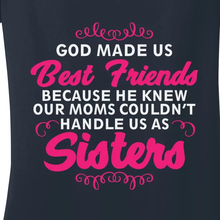 Best Friends Quote Hoodie God Made Us Best Friends Sisters Women's V-Neck T-Shirt