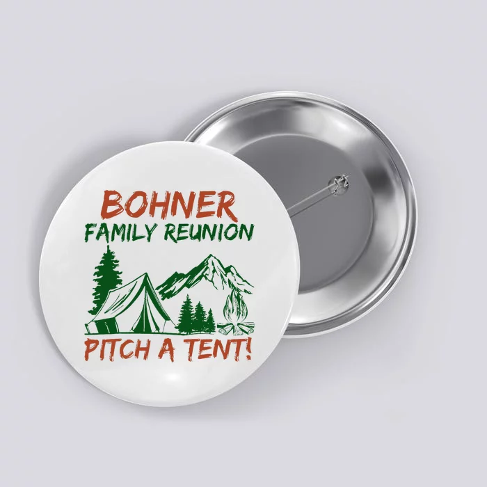 Bohner Family Reunion Pitch A Tent Button