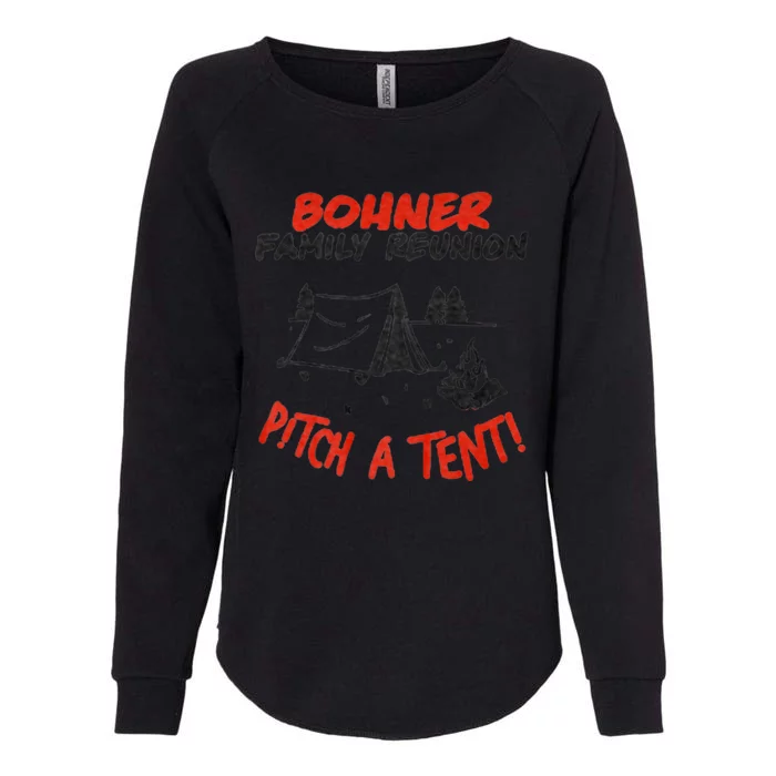 Bohner Family Reunion Pitch A Tent Bohner Family Reunion Pitch A Tent Womens California Wash Sweatshirt