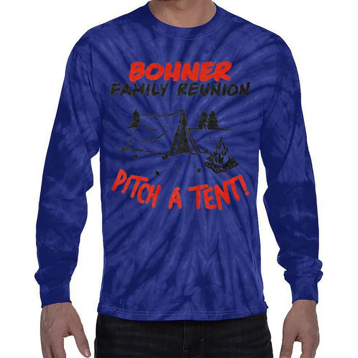 Bohner Family Reunion Pitch A Tent Bohner Family Reunion Pitch A Tent Tie-Dye Long Sleeve Shirt