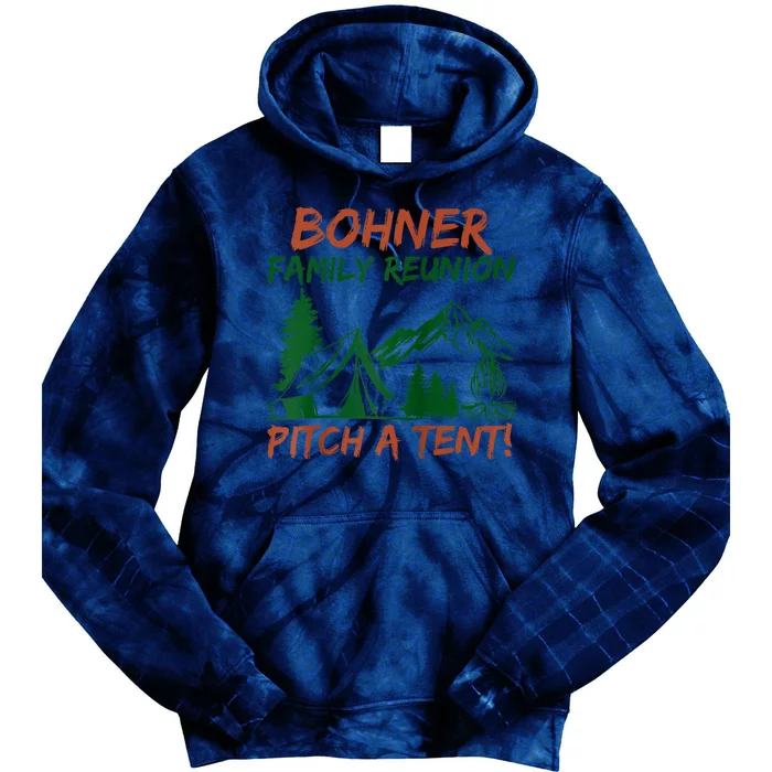 Bohner Family Reunion Pitch A Tent Tie Dye Hoodie