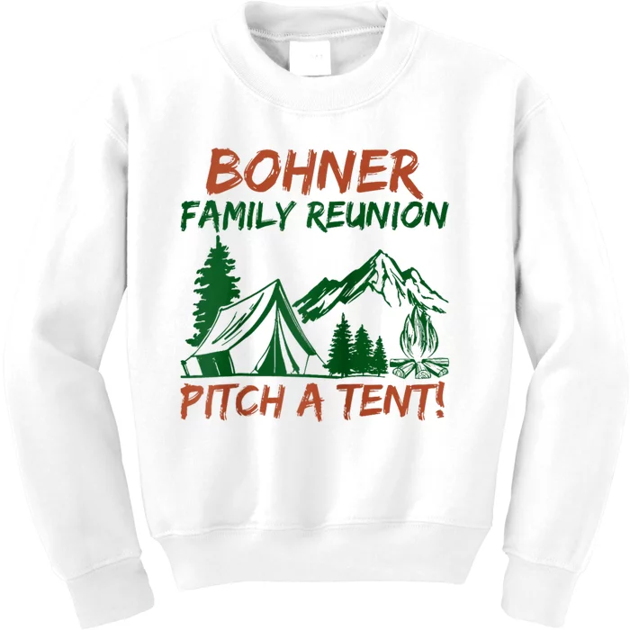 Bohner Family Reunion Pitch A Tent Kids Sweatshirt