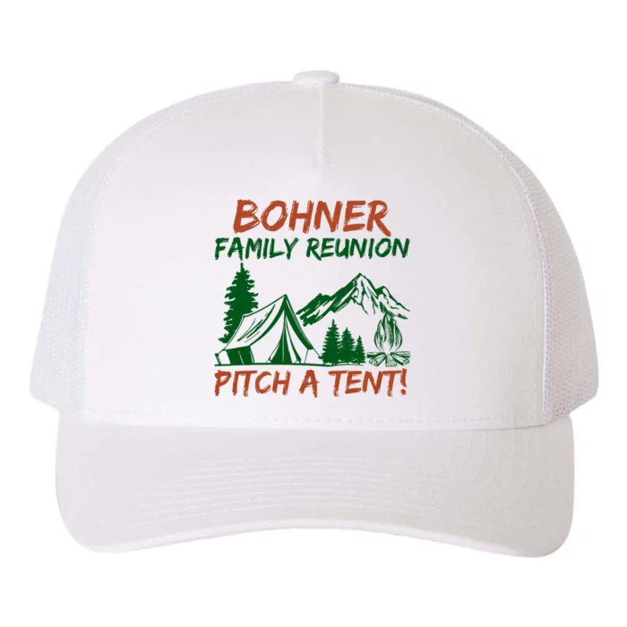 Bohner Family Reunion Pitch A Tent Funny Camping Yupoong Adult 5-Panel Trucker Hat