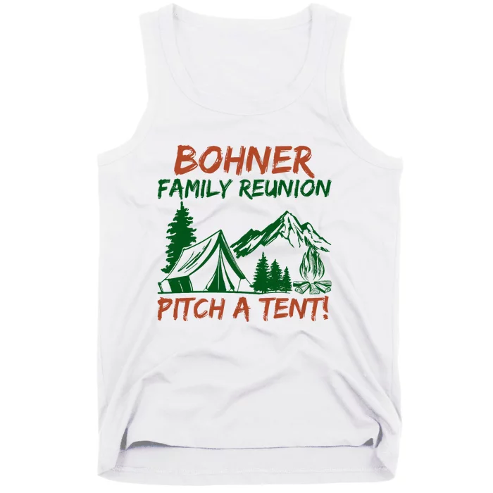 Bohner Family Reunion Pitch A Tent Funny Camping Tank Top