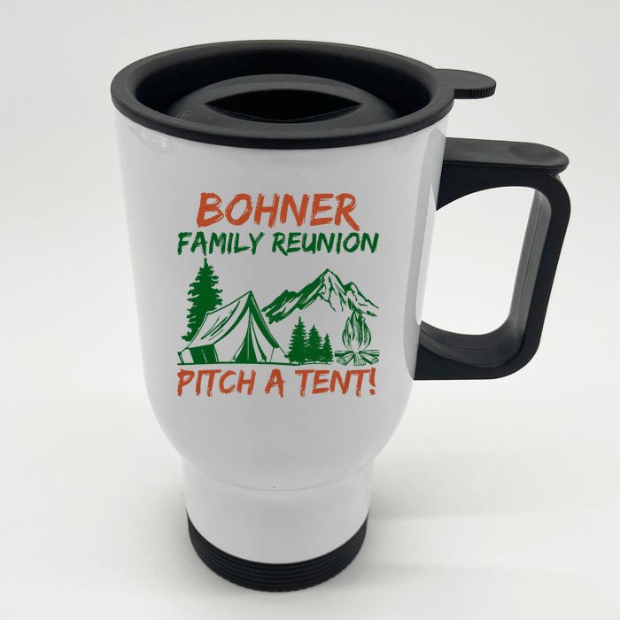 Bohner Family Reunion Pitch A Tent Funny Camping Front & Back Stainless Steel Travel Mug