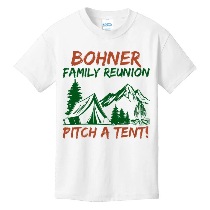 Bohner Family Reunion Pitch A Tent Funny Camping Kids T-Shirt