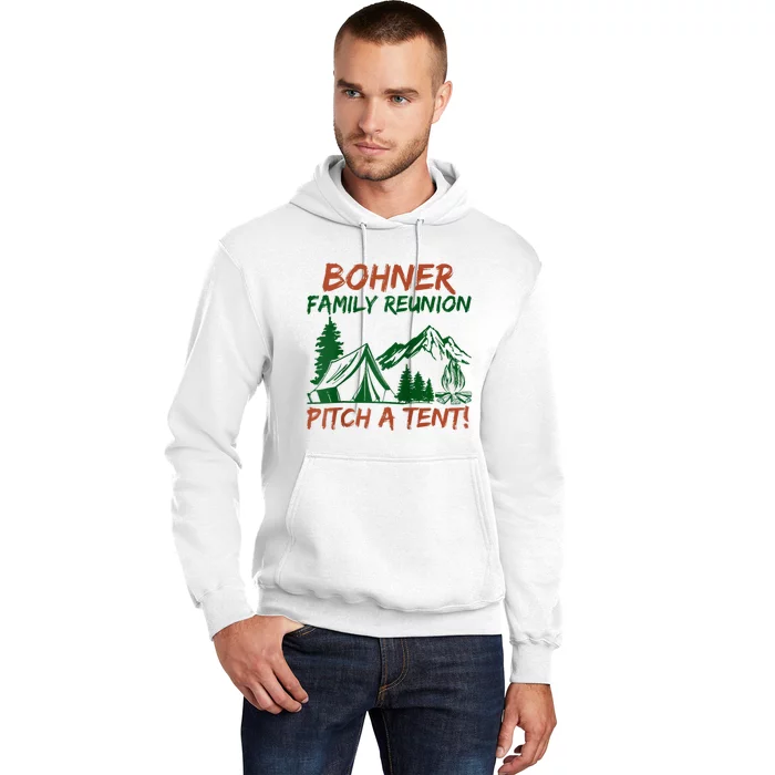 Bohner Family Reunion Pitch A Tent Hoodie