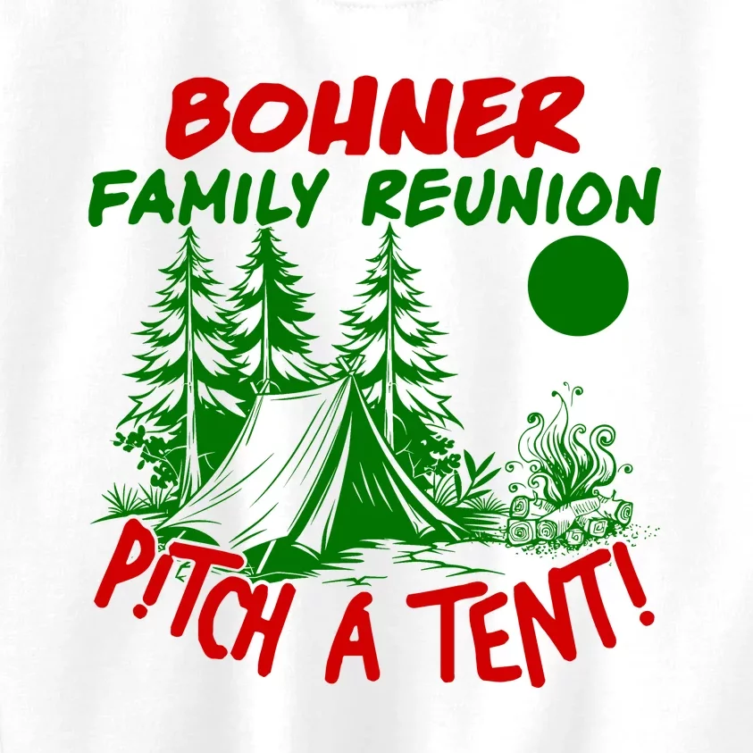 Bohner Family Reunion Pitch A Tent Bohner Family Reunion Christmas Kids Sweatshirt