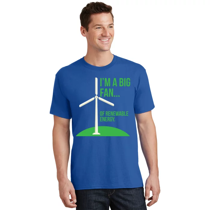 Big Fan Renewable Energy Funny Climate Change Pun Earth Day Gift T-Shirt