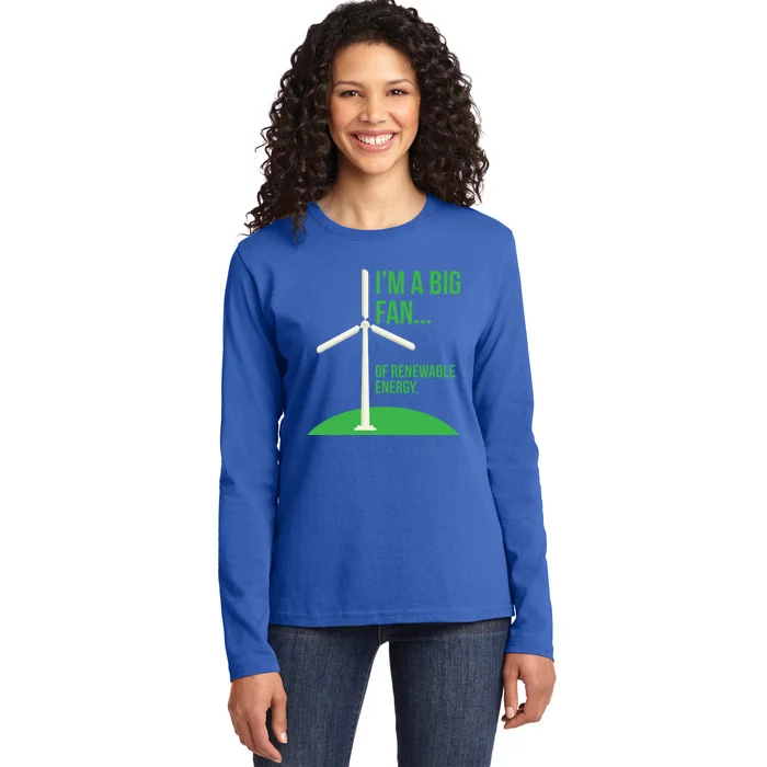 Big Fan Renewable Energy Funny Climate Change Pun Earth Day Gift Ladies Long Sleeve Shirt