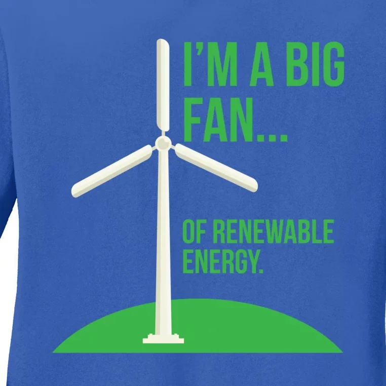 Big Fan Renewable Energy Funny Climate Change Pun Earth Day Gift Ladies Long Sleeve Shirt