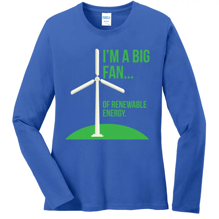 Big Fan Renewable Energy Funny Climate Change Pun Earth Day Gift Ladies Long Sleeve Shirt