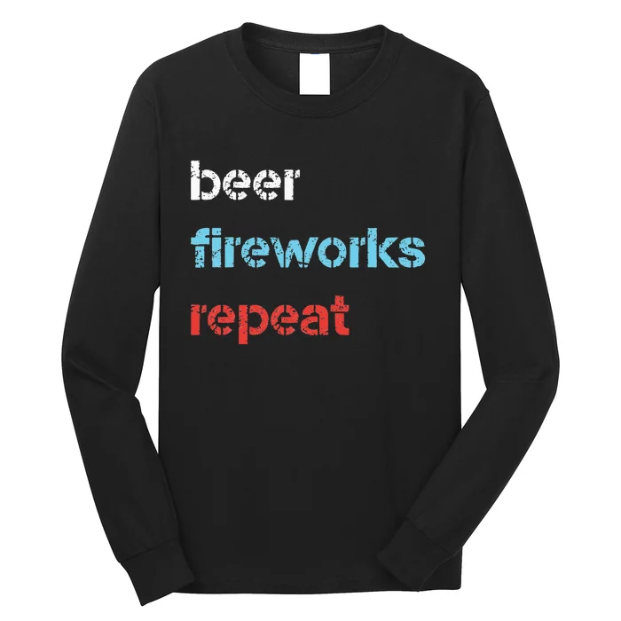 Beer Fireworks Repeat 4Th Of July Beer Drinking Long Sleeve Shirt