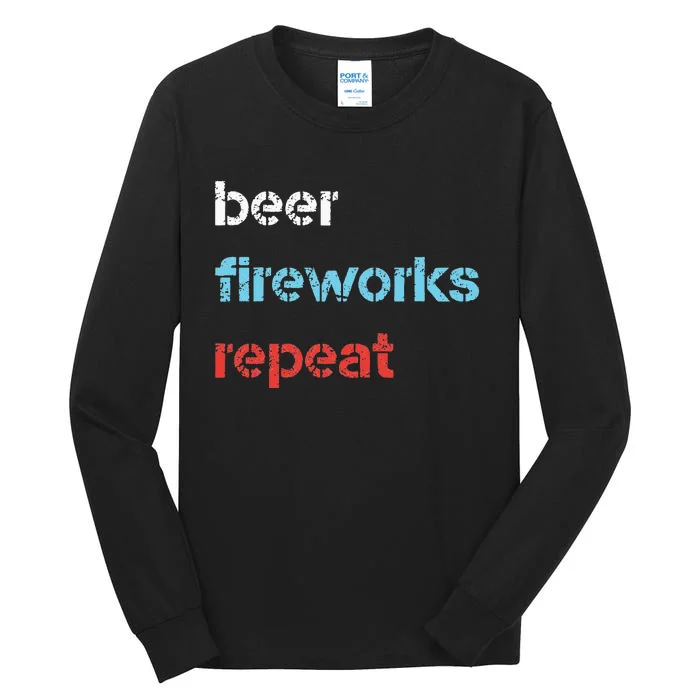 Beer Fireworks Repeat 4Th Of July Beer Drinking Tall Long Sleeve T-Shirt