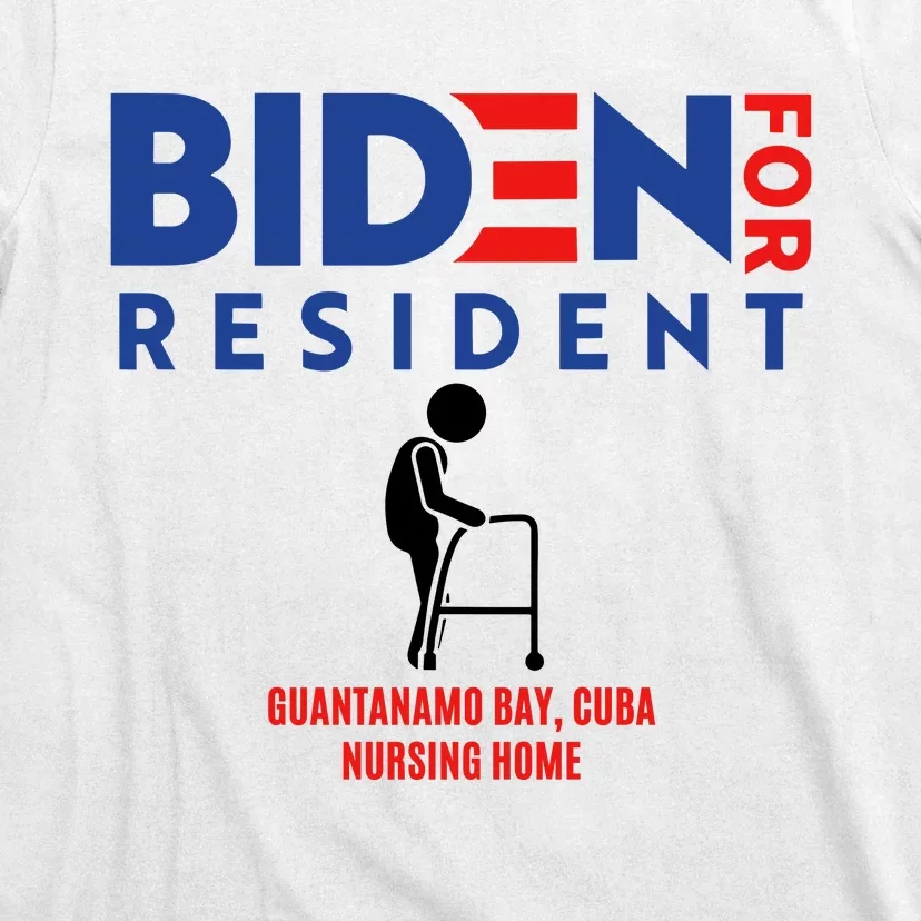 Biden For Resident At Guantanamo Bay Cuba Nursing Home T-Shirt