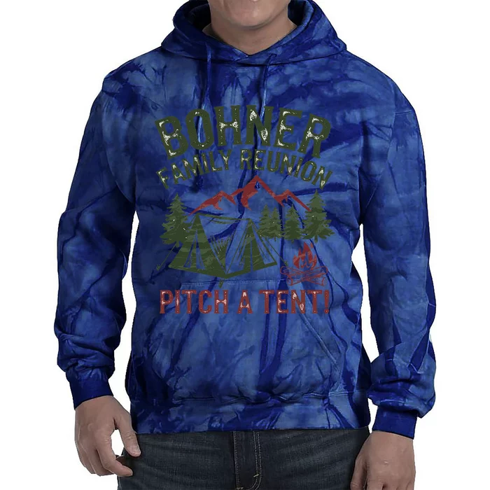 Bohner Family Reunion Pitch A Tent Tie Dye Hoodie