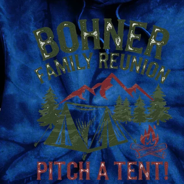 Bohner Family Reunion Pitch A Tent Tie Dye Hoodie