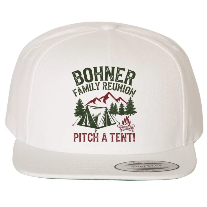 Bohner Family Reunion Pitch A Tent Wool Snapback Cap