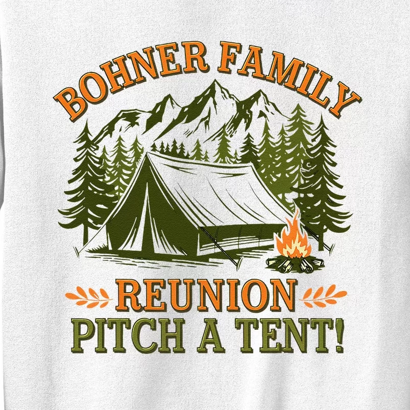 Bohner Family Reunion Pitch A Tent Sweatshirt