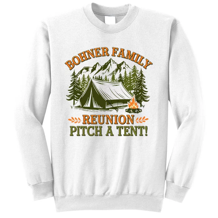 Bohner Family Reunion Pitch A Tent Sweatshirt