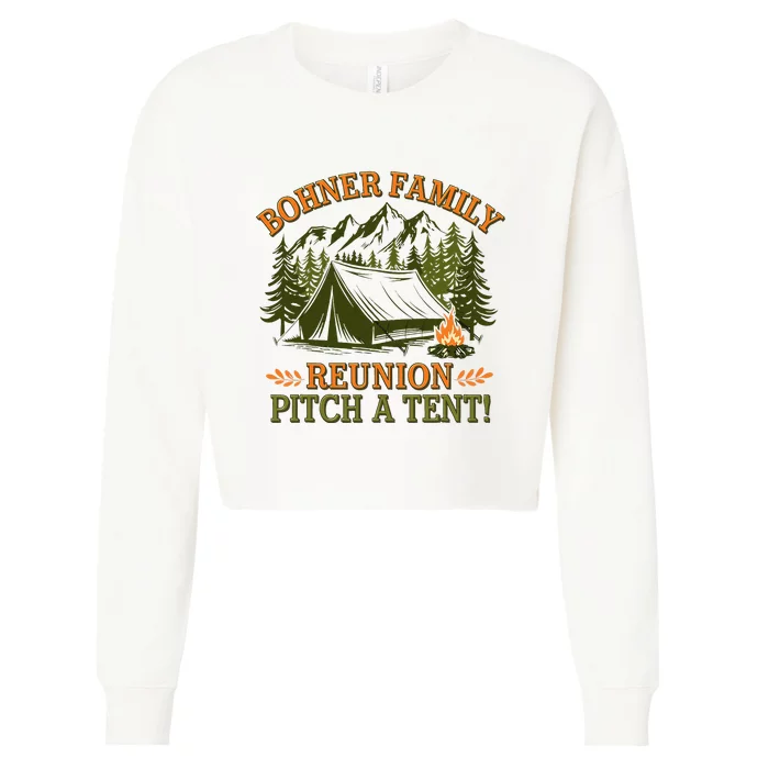 Bohner Family Reunion Pitch A Tent Cropped Pullover Crew