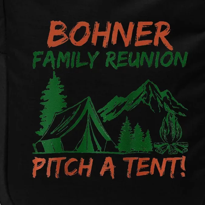 Bohner Family Reunion Pitch A Tent Raglan Gift Impact Tech Backpack