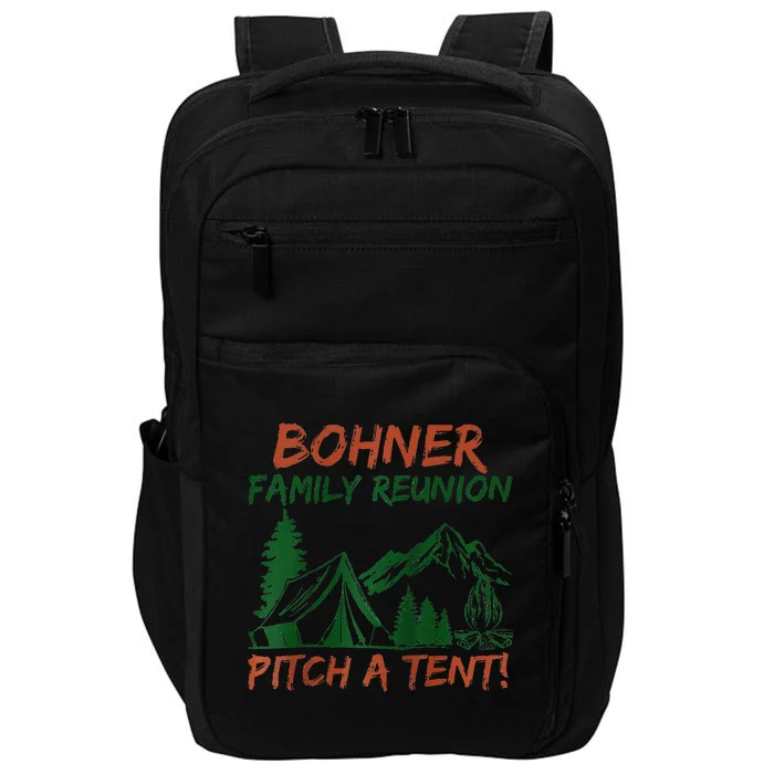 Bohner Family Reunion Pitch A Tent Raglan Gift Impact Tech Backpack