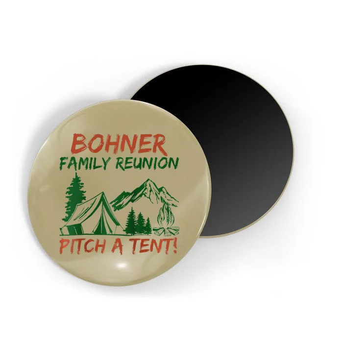 Bohner Family Reunion Pitch A Tent Raglan Gift Magnet