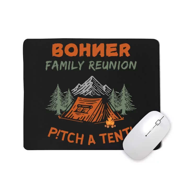 Bohner Family Reunion Pitch A Tent Mousepad