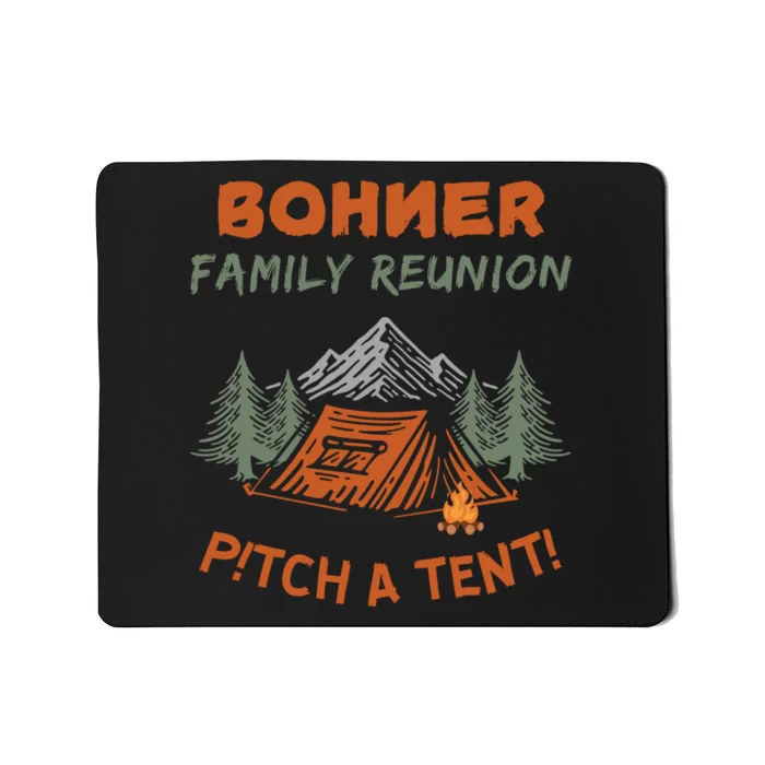 Bohner Family Reunion Pitch A Tent Mousepad