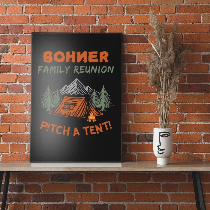 Bohner Family Reunion Pitch A Tent Poster