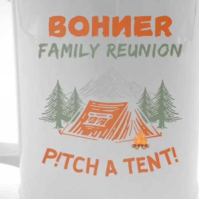 Bohner Family Reunion Pitch A Tent Front & Back Beer Stein