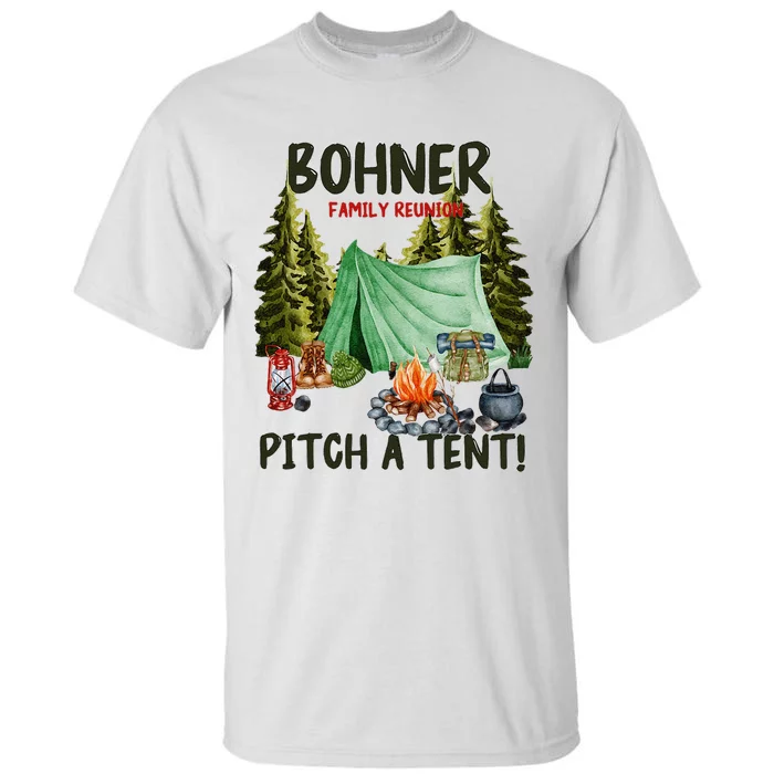 Bohner Family Reunion Pitch A Tent Vintage Tall T-Shirt