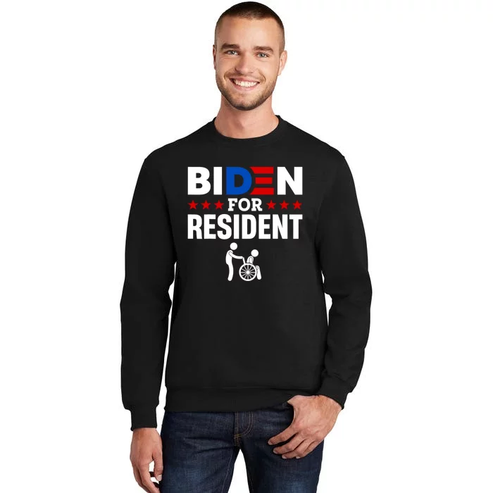 Biden For Resident Funny Anti Biden Tall Sweatshirt