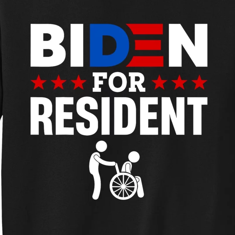 Biden For Resident Funny Anti Biden Tall Sweatshirt