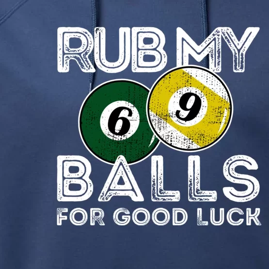 Billiards Funny Rub My Balls For Good Luck Gift Performance Fleece Hoodie